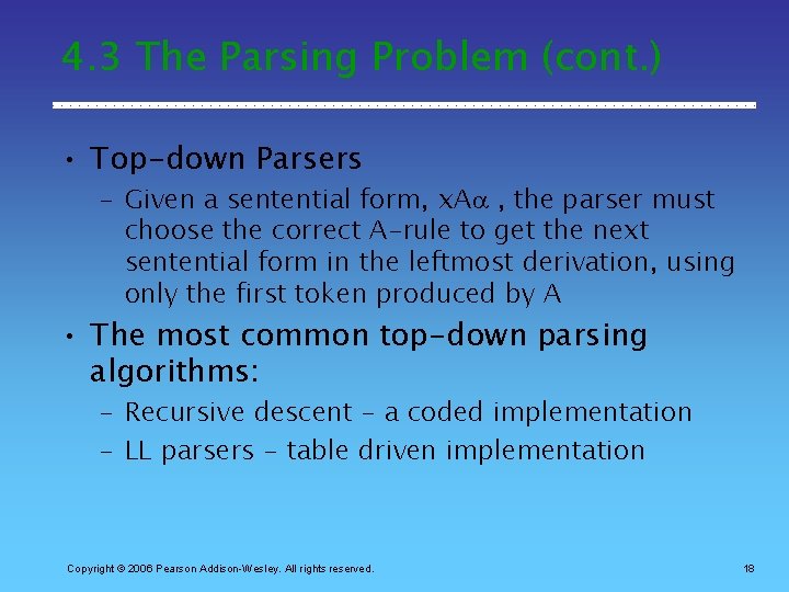 4. 3 The Parsing Problem (cont. ) • Top-down Parsers – Given a sentential