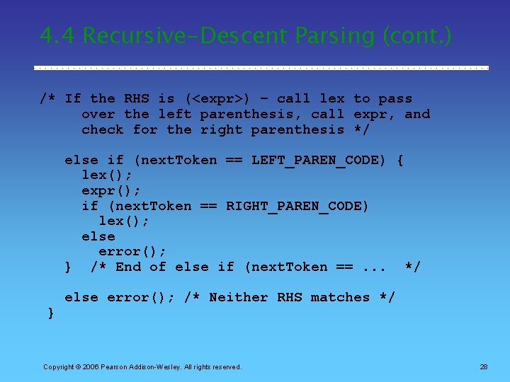 4. 4 Recursive-Descent Parsing (cont. ) /* If the RHS is (<expr>) – call