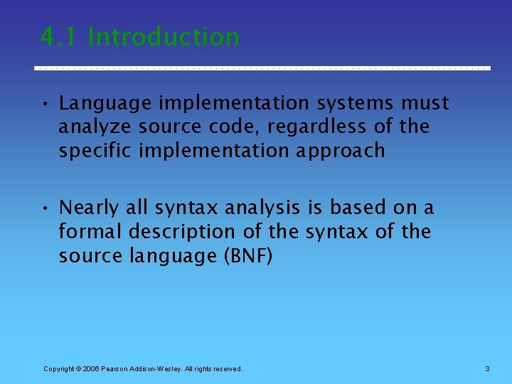 4. 1 Introduction • Language implementation systems must analyze source code, regardless of the