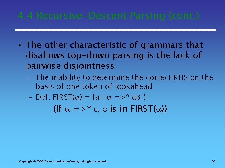 4. 4 Recursive-Descent Parsing (cont. ) • The other characteristic of grammars that disallows