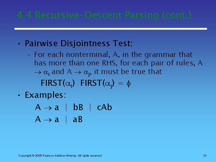 4. 4 Recursive-Descent Parsing (cont. ) • Pairwise Disjointness Test: – For each nonterminal,