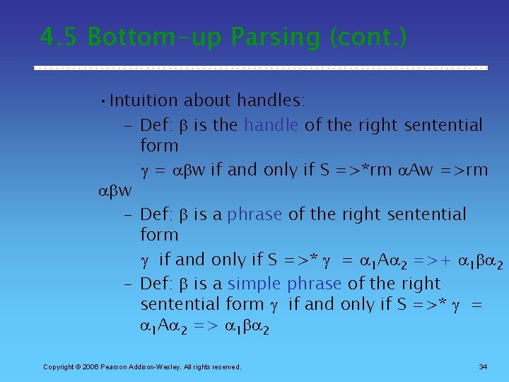 4. 5 Bottom-up Parsing (cont. ) • Intuition about handles: – Def: is the