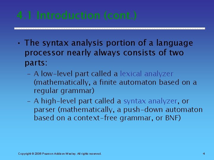 4. 1 Introduction (cont. ) • The syntax analysis portion of a language processor
