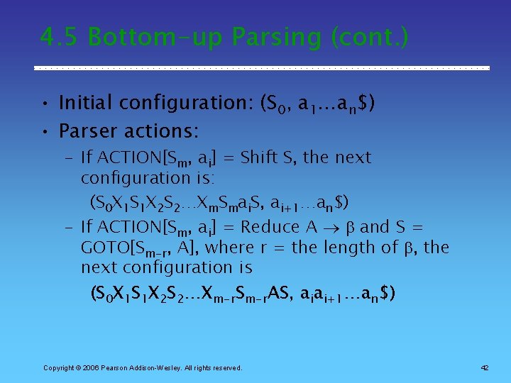 4. 5 Bottom-up Parsing (cont. ) • Initial configuration: (S 0, a 1…an$) •