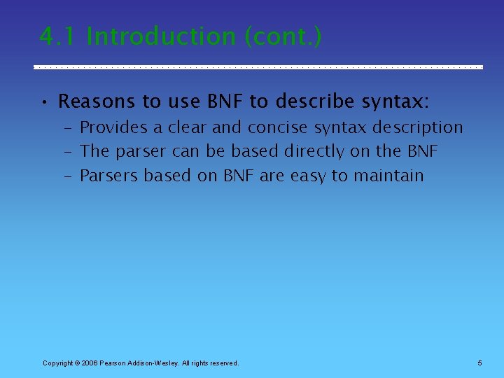 4. 1 Introduction (cont. ) • Reasons to use BNF to describe syntax: –