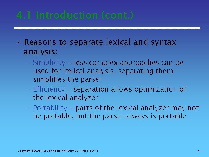 4. 1 Introduction (cont. ) • Reasons to separate lexical and syntax analysis: –