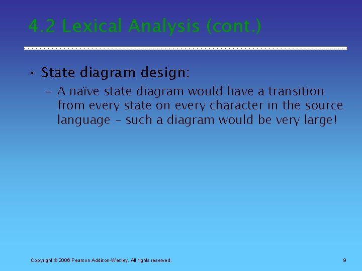 4. 2 Lexical Analysis (cont. ) • State diagram design: – A naïve state