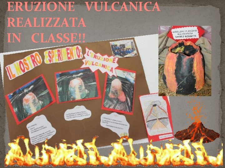 ERUZIONE VULCANICA REALIZZATA IN CLASSE!! 