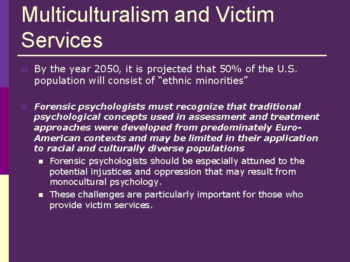 Multiculturalism and Victim Services p By the year 2050, it is projected that 50%