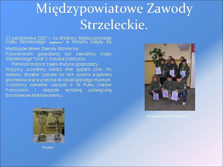 Międzypowiatowe Zawody Strzeleckie. 27 października 2007 r. na strzelnicy Międzyszkolnego Klubu Strzeleckiego „Sagittarius” w