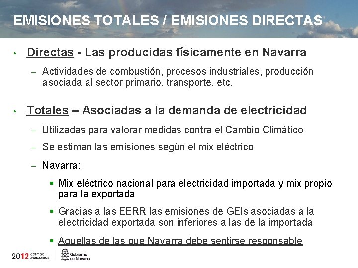 EMISIONES TOTALES / EMISIONES DIRECTAS • Directas - Las producidas físicamente en Navarra –