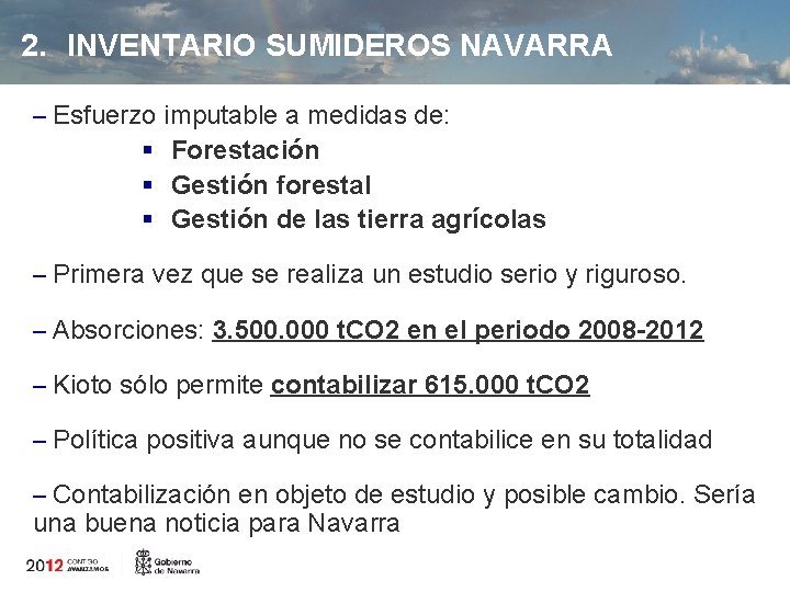 2. INVENTARIO SUMIDEROS NAVARRA – Esfuerzo imputable a medidas de: § Forestación § Gestión