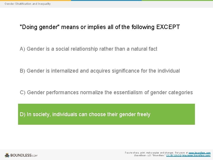 Gender Stratification and Inequality "Doing gender" means or implies all of the following EXCEPT