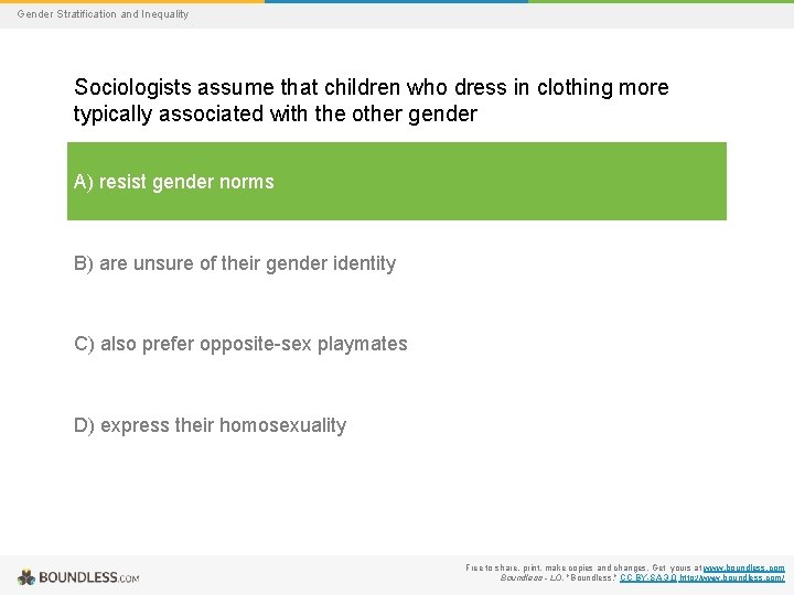 Gender Stratification and Inequality Sociologists assume that children who dress in clothing more typically