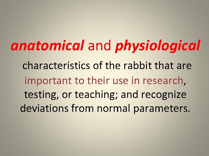 anatomical and physiological characteristics of the rabbit that are important to their use in