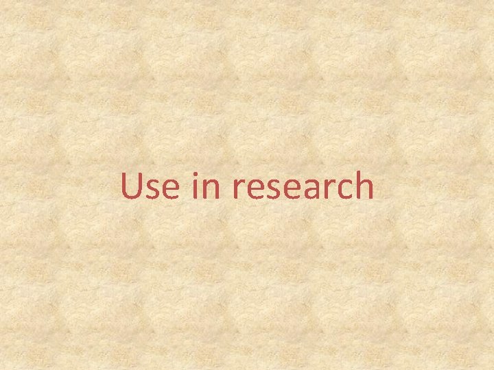 Use in research 