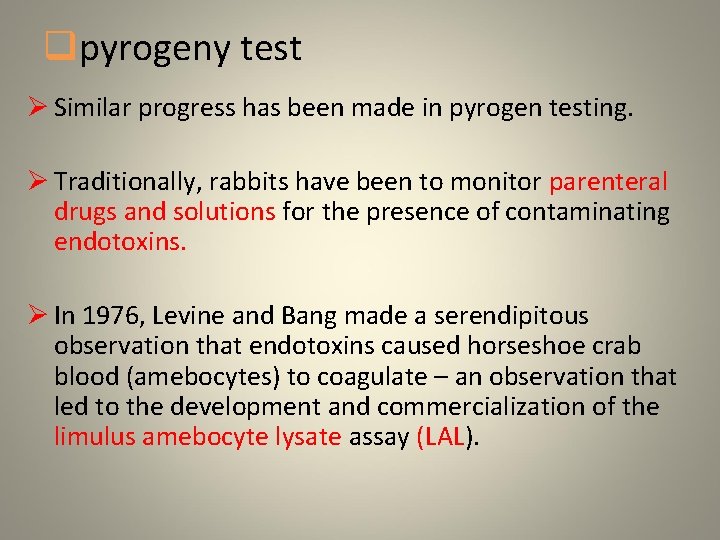 qpyrogeny test Ø Similar progress has been made in pyrogen testing. Ø Traditionally, rabbits