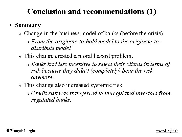 Conclusion and recommendations (1) • Summary v Change in the business model of banks