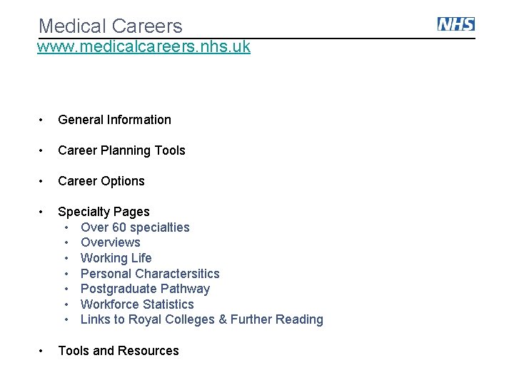 Medical Careers www. medicalcareers. nhs. uk • General Information • Career Planning Tools •