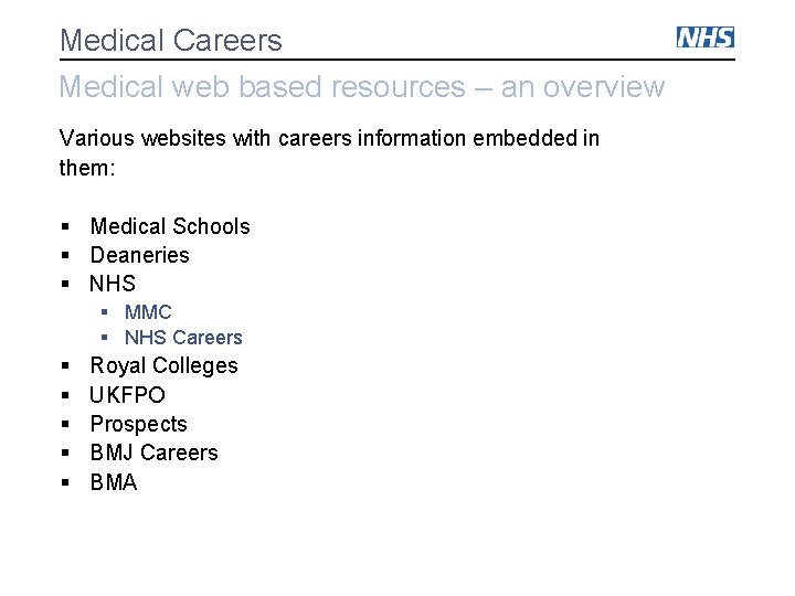 Medical Careers Medical web based resources – an overview Various websites with careers information