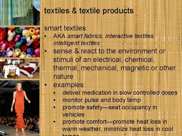 textiles & textile products smart textiles: • AKA smart fabrics, interactive textiles, intelligent textiles