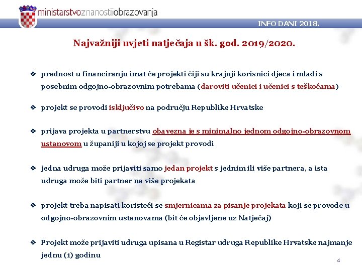 INFO DANI 2018. Najvažniji uvjeti natječaja u šk. god. 2019/2020. v prednost u financiranju