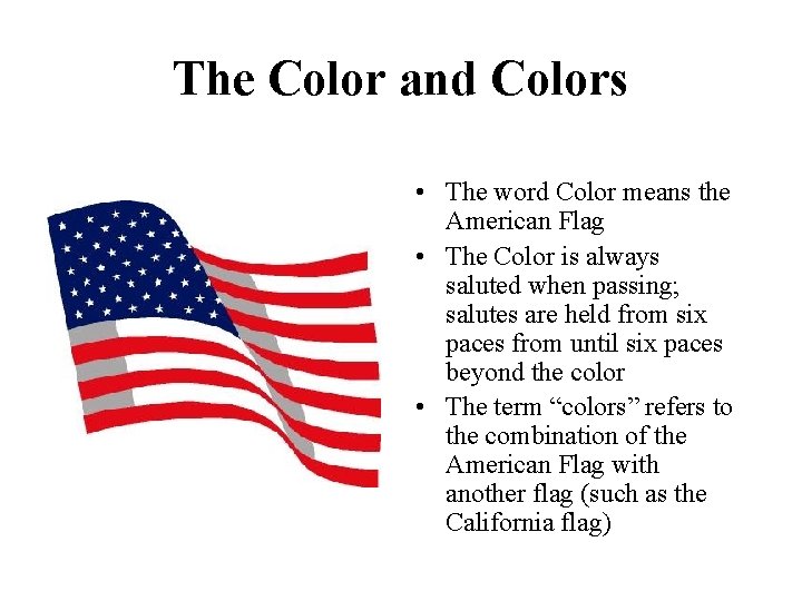 The Color and Colors • The word Color means the American Flag • The