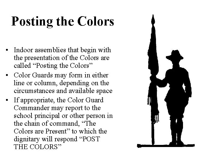 Posting the Colors • Indoor assemblies that begin with the presentation of the Colors