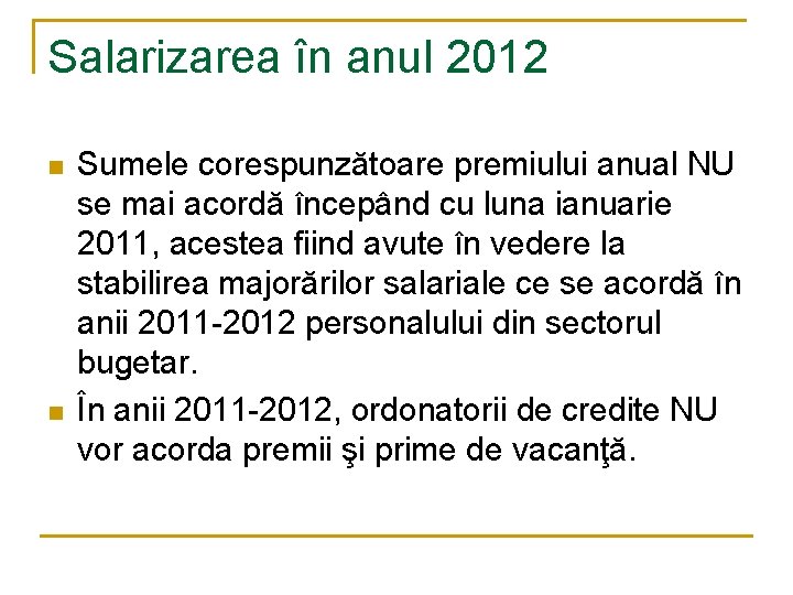 Salarizarea în anul 2012 n n Sumele corespunzătoare premiului anual NU se mai acordă