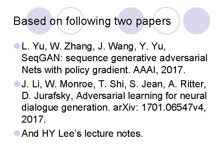 Based on following two papers l L. Yu, W. Zhang, J. Wang, Y. Yu,