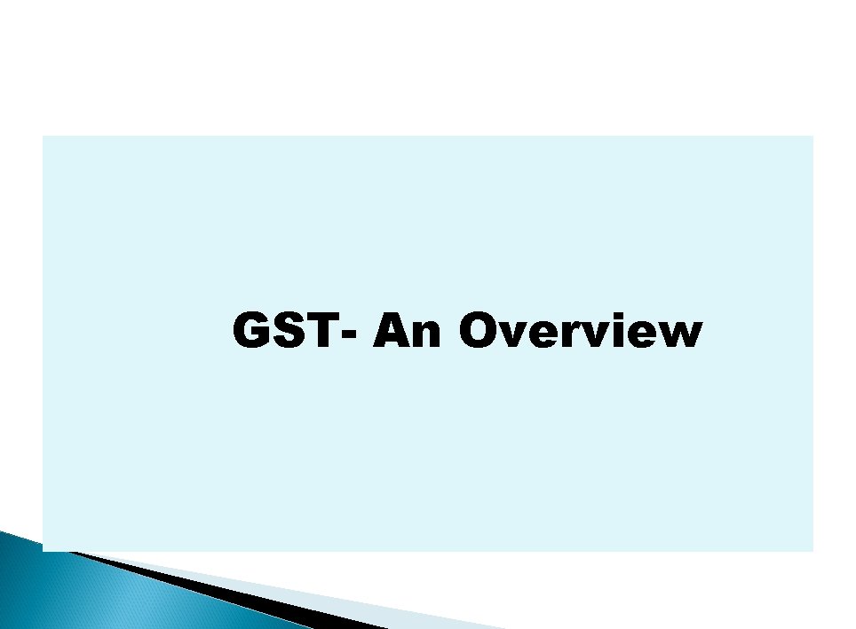GST- An Overview 