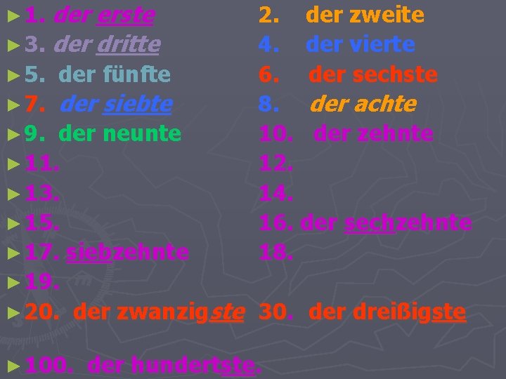 der erste ► 3. der dritte ► 1. ► 5. der fünfte ► 7.