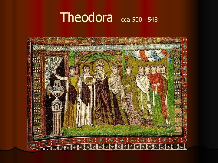 Theodora cca 500 - 548 