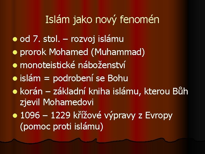 Islám jako nový fenomén l od 7. stol. – rozvoj islámu l prorok Mohamed