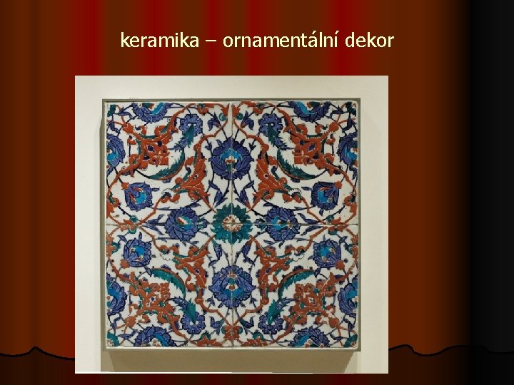 keramika – ornamentální dekor 