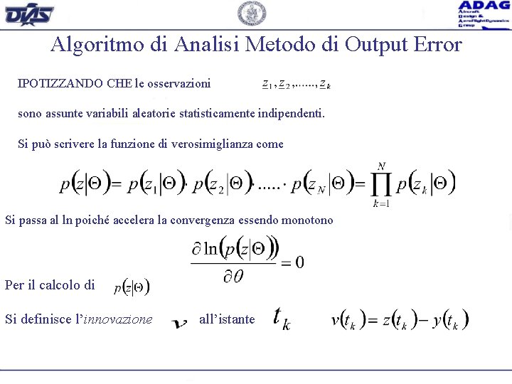 Algoritmo di Analisi Metodo di Output Error IPOTIZZANDO CHE le osservazioni sono assunte variabili