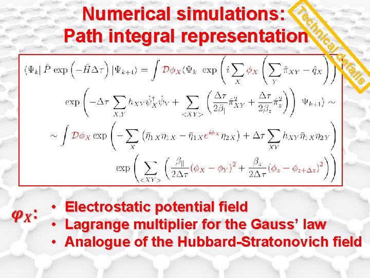 l ca ni ch Te Numerical simulations: Path integral representation ils ta de •