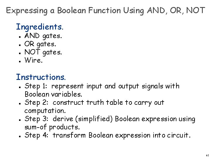 Expressing a Boolean Function Using AND, OR, NOT Ingredients. n n AND gates. OR Expressing a Boolean Function Using AND, OR, NOT Ingredients. n n AND gates. OR