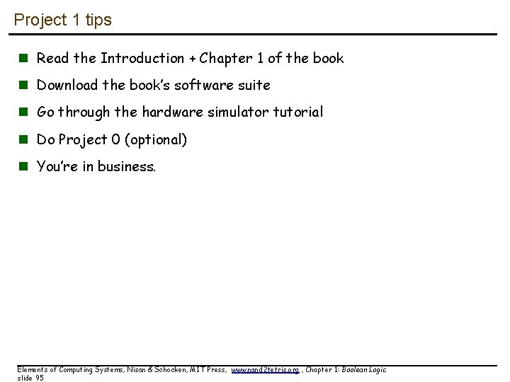 Project 1 tips n Read the Introduction + Chapter 1 of the book n Project 1 tips n Read the Introduction + Chapter 1 of the book n