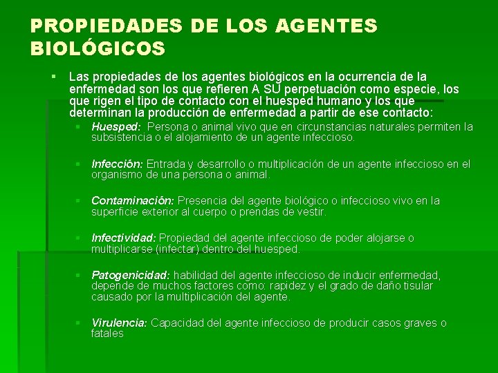 PROPIEDADES DE LOS AGENTES BIOLÓGICOS § Las propiedades de los agentes biológicos en la