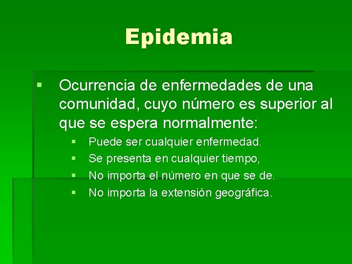 Epidemia § Ocurrencia de enfermedades de una comunidad, cuyo número es superior al que