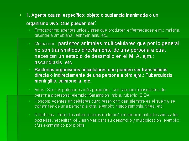 § 1. Agente causal específico: objeto o sustancia inanimada o un organismo vivo. Que