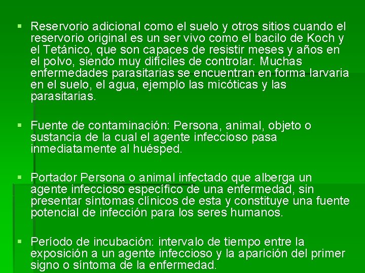 § Reservorio adicional como el suelo y otros sitios cuando el reservorio original es