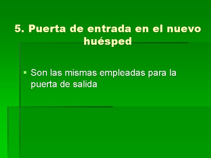 5. Puerta de entrada en el nuevo huésped § Son las mismas empleadas para