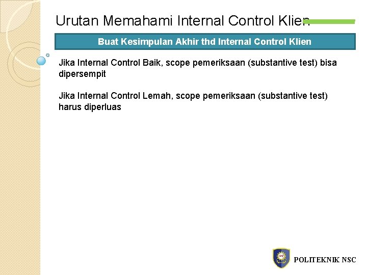 Urutan Memahami Internal Control Klien Buat Kesimpulan Akhir thd Internal Control Klien Jika Internal