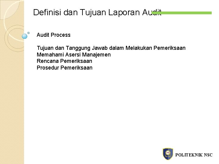 Definisi dan Tujuan Laporan Audit Process Tujuan dan Tanggung Jawab dalam Melakukan Pemeriksaan Memahami