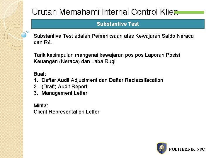 Urutan Memahami Internal Control Klien Substantive Test adalah Pemeriksaan atas Kewajaran Saldo Neraca dan