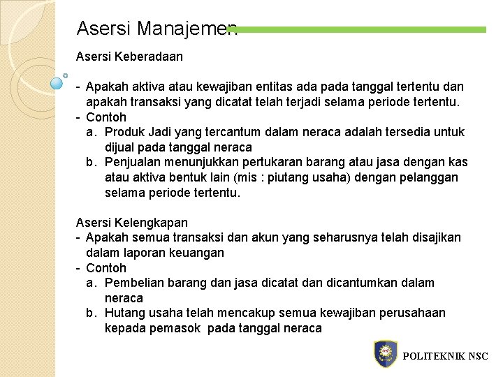 Asersi Manajemen Asersi Keberadaan - Apakah aktiva atau kewajiban entitas ada pada tanggal tertentu