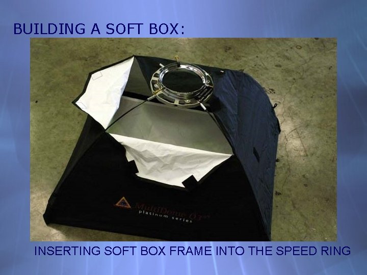 BUILDING A SOFT BOX: INSERTING SOFT BOX FRAME INTO THE SPEED RING 