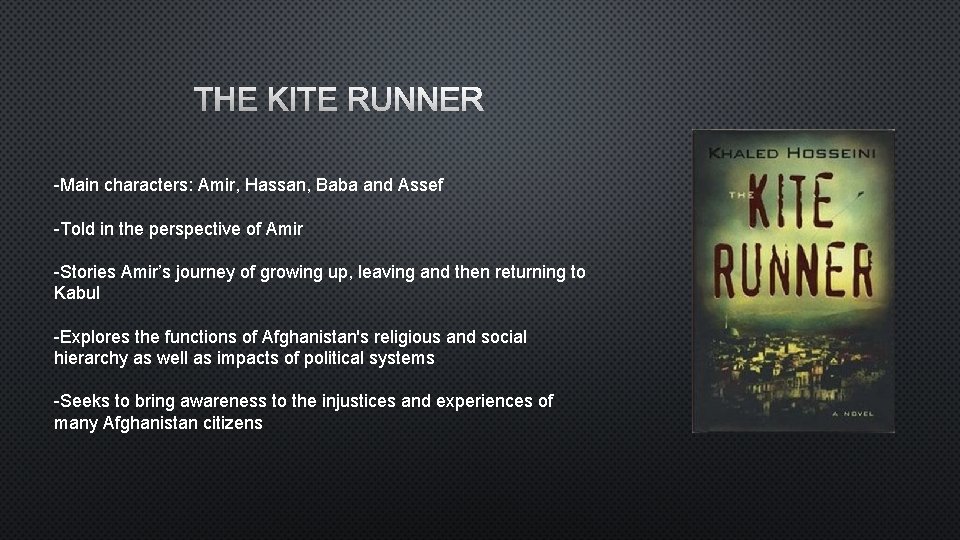 THE KITE RUNNER -Main characters: Amir, Hassan, Baba and Assef -Told in the perspective